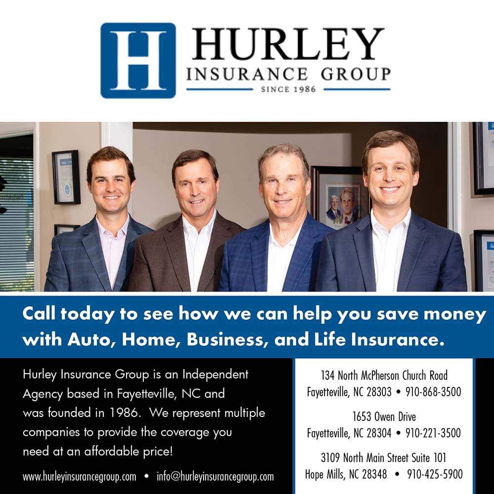 Hurley Insurance Group - Call today to see how we can help you save money with Auto, Home, Business, and Life Insurance.<br>Hurley Insurance Group is an Independent Agency based in Fayetteville, NC and was founded in 1986. We represent multiple companies to provide the coverage you need at an affordable price!<br>134 North McPherson Church Road
Fayetteville, NC 28303  910-868-3500
1653 Owen Drive
Fayetteville, NC 28304  910-221-3500
3109 North Main Street Suite 101
Hope Mills, NC 28348  910-425-5900